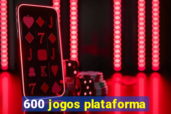 600 jogos plataforma